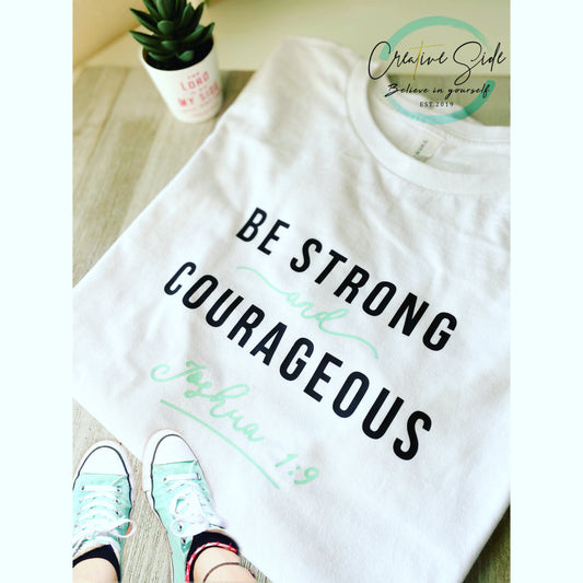 YOU ARE STRONG AND COURAGEOUS SHIRT